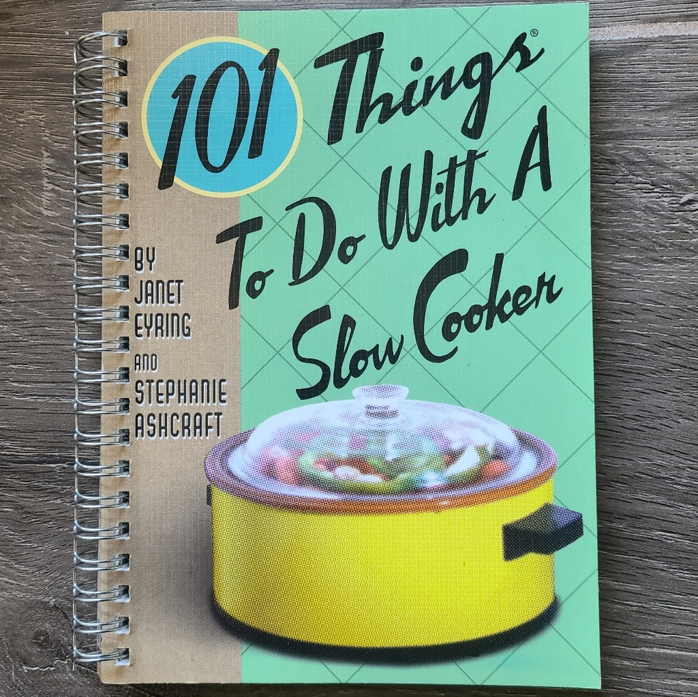 101 Things To Do With A Slow Cooker Cookbook Recipe Idea Book Crock Pot meals
